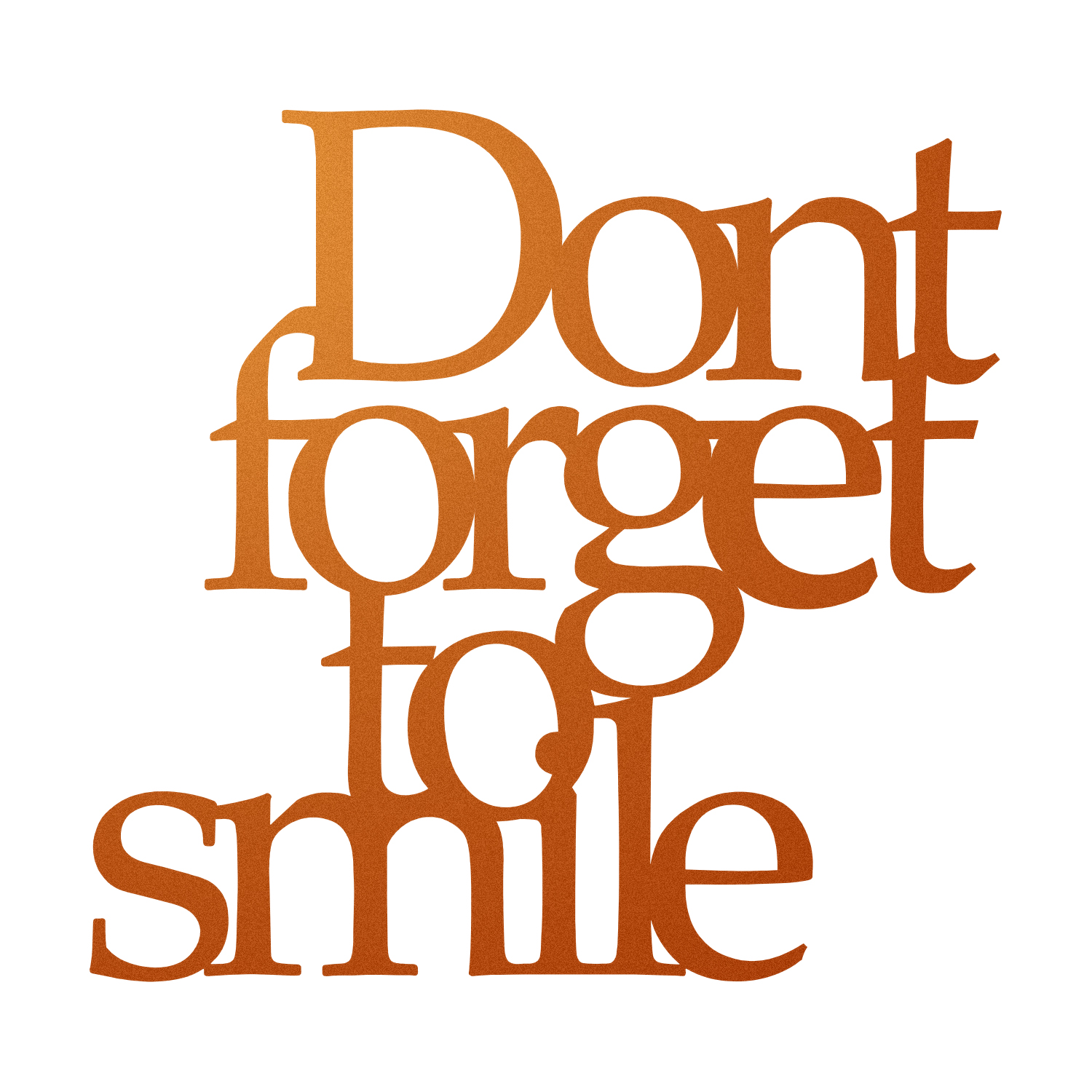 DONT FORGET TO SMILE METAL DECOR